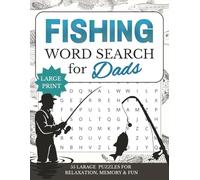 Fishing Word Search for Dads: Over 50 Large Print Fishing Word Search Puzzles - Relaxing Fun for Dad, Seniors & Anglers (Fishing Word Search Collection)