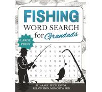 Fishing Word Search for Grandads: Large Print Relaxing Puzzles for Relaxation, Brain Exercise, and Fun - Perfect Gift for Grandads Who Love Fishing, ... Retirement (Fishing Word Search Collection)