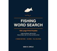 Fishing Word Search Large Print: 100 Puzzles - Lakes and Rivers, Salt and Surf, and the Fishing Life, with Fun Facts and Full Solutions