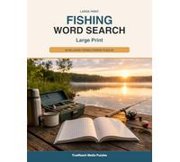 Fishing Word Search Large Print: 90 Relaxing Fishing-Themed Puzzles with Solutions (Relaxing Large Print Puzzle Books)