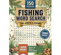 Fishing Word Search Puzzle Book: 150 Large-Print Puzzles for Adults & Seniors Who Love Fishing - 3,000 Words with Full Solutions