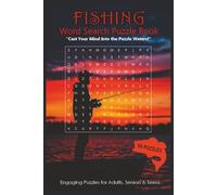Fishing Word Search Puzzle Book: 55 Engaging Puzzles with Inspiring Quotes for Anglers, Puzzle Lovers, and Outdoor Adventurers-Perfect for Birthdays, Gifts, and Relaxing Days by the Water