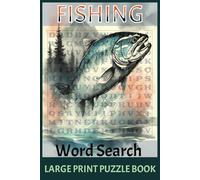 Fishing Word Search Puzzle Book: Word Searches with Large Print about Fishing, Fly Fishing, Outdoors and More | 6x9 inches, 110 pages | 50+ Puzzles...Gift for Vacations, Holidays, and Free Time
