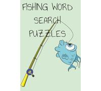 Fishing Word Search Puzzles: The Ultimate Fishing Word Search Puzzle Book: Word Searches about Fishing and Outdoors| 9x6 inches, 110 pages... Gift for Vacations, Holidays, and Free Time