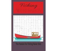 Fishing Word Search: word searches with easy to read print about Fishing, Boats, and more / 9x6 inches, 110 pages / 50 + puzzles... Great for Vacations, Holidays and Free Times