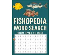 Fishopedia Word Search For Adults and Kids: Explore 900 Fish & Fishing Words | 6x9 Size | Pond, River, Ocean & Reef Adventure