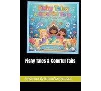 Fishy Tales & Colorful Tails