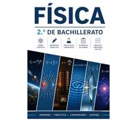 Física 2.º de Bachillerato: Teoría completa, problemas resueltos, prácticas, modelos de examen y preparación para la PAU (Física, Química y Matemáticas para ESO y Bachillerato)