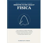 Fisica 2026/27 - Manuale Semestre Filtro Medicina, Odontoiatria e Veterinaria: Manuale completo sul Syllabus ufficiale MUR: teoria al livello d'esame, ... reale (Semestre Filtro Medicina 2026/27)