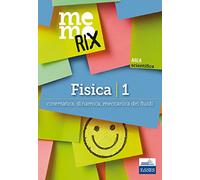 Fisica. Cinematica, dinamica, meccanica dei fluidi (Vol. 1) (Memorix)