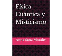 Física Cuántica y Misticismo: Explorando conexiones