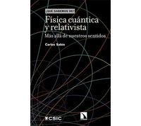 Física cuántica y relativista: Más allá de nuestros sentidos: 138 (¿Qué sabemos de?)
