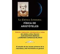 Física de Aristóteles, Colección La Crítica Literaria por el célebre crítico literario Juan Bautista Bergua, Ediciones Ibéricas: El estudio de las ... de la naturaleza y del movimiento en general.