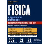 FISICA e Applicazioni Biomediche: Semestre Filtro Medicina, Odontoiatria e Veterinaria: manuale ed eserciziario a colori conforme al Syllabus, con teoria, esercizi svolti e quiz commentati