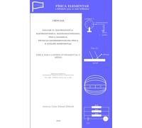 FÍSICA ELEMENTAR: Volume IV - Eletrostática, Eletrodinâmica, Eletromagnetismo, Física Moderna, Técnicas Experimentais em Física e Análise Dimensional ... - a felicidade para os mais brilhantes)