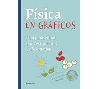 Fisica en graficos: Una guía visual para estudiantes y aficionados: 20 (CIENCIAS)