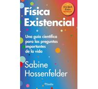 Física existencial: Una guía científica para las preguntas importantes de la vida (Divulgación científica)