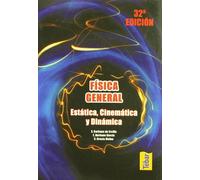 Fisica General. Estatica Cinematica Y Dinamica