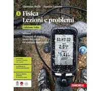 Fisica. Lezioni e problemi. Edizione Volta. Per le Scuole superiori. Misure. Elementi di statica, moto dei corpi ed energia meccanica (Vol. 1)