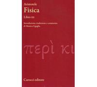 Fisica. Libro III. Testo greco a fronte (Classici)