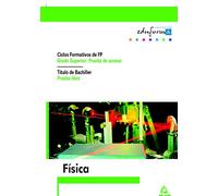 Física Para El Acceso A Ciclos Formativos De Grado Superior.Prueba Libre Para La Obtencion Del Titulo De Bachiller - 9788466537964