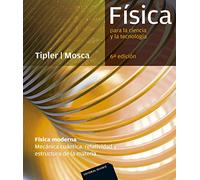 Física para la ciencia y la tecnología, 6ª Edicion: Física Moderna (Mecánica cuántica, relatividad y estructura de la materia)