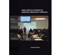 FISICA PER GLI STUDENTI DI MEDICINA, BIOLOGIA E FARMACIA