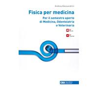 Fisica per medicina per il semestre aperto di medicina, odontoiatria e veterinaria. Con e-book