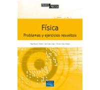 FÍSICA. PROBLEMAS Y EJERCICIOS RESUELTOS: Problemas y ejercicios resueltos (SIN COLECCION)