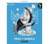 Física y Química 4º ESO. Libro del estudiante. GENiOX Situaciones de aprendizaje (Andalucía)