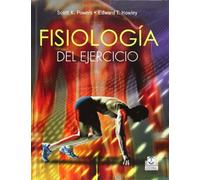 Fisiología del ejercicio. Teoría y aplicación a la forma física y al rendimiento (Medicina)