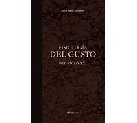 Fisiologia Del Gusto Del Siglo Xxi (Bullipedia)