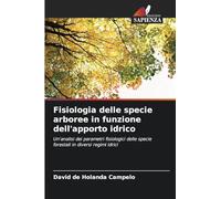 Fisiologia delle specie arboree in funzione dell'apporto idrico: Un'analisi dei parametri fisiologici delle specie forestali in diversi regimi idrici