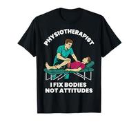 Fisioterapeuta Arreglo Cuerpos No Actitudes Camiseta