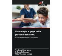 Fisioterapia e yoga nella gestione della DMD: Un manuale per fisioterapisti e yoga terapisti