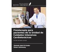 Fisioterapia para pacientes de la Unidad de Cuidados Intensivos Cardiotorácicos: Un libro de texto conciso