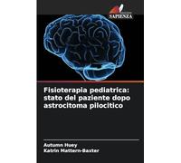 Fisioterapia pediatrica: stato del paziente dopo astrocitoma pilocitico