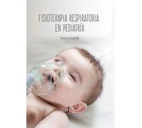 FISIOTERAPIA RESPIRATORIA EN PEDIATRIA | Francisco Javier Castillo Montes