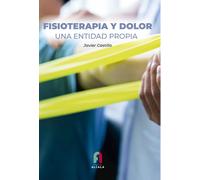 FISIOTERAPIA Y DOLOR.UNA ENTIDAD PROPIA | Francisco Javier Castillo Montes