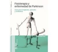 Fisioterapia y enfermedad de Parkinson: Guía para terapeutas, afectados y cuidadores (Miscelánea. Serie de Textos Misceláneos.)
