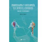 Fisioterapia y Osteopatía en el mundo de la Tauromaquia. Toreros y Recortadores (SIN COLECCION)