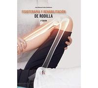 Fisioterapia y rehabilitación de rodilla - 3ª Edición
