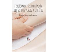 Fisioterapia y rehabilitación del sistema venoso y linfático (CIENCIAS SANITARIAS)