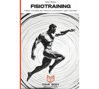 FISIOTRAINING: Il piano completo per risolvere e prevenire i dolori articolari