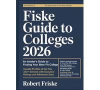 Fiske Guide to Colleges 2026: An Insider's Guide to Finding Your Best-Fit College: Candid Profiles of the Top 320+ Schools with Exclusive Ratings and Admission Data