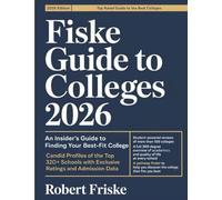 Fiske Guide to Colleges 2026: An Insider's Guide to Finding Your Best-Fit College: Candid Profiles of the Top 320+ Schools with Exclusive Ratings and Admission Data