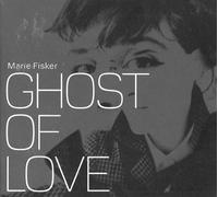 Fisker, Marie - Ghost of Love