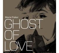 Fisker, Marie - Ghost of Love