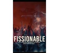 Fissionable: A tale of when nuclear armageddon was unleashed.