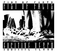 Fist of Facts - Fugitive Vesco [Vinilo]
